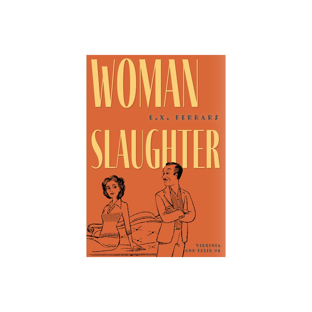 Woman Slaughter - (Virginia and Felix) by E X Ferrars (Paperback)