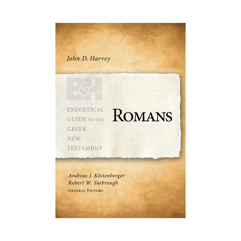 Romans - (Exegetical Guide to the Greek New Testament) by  John D Harvey (Paperback), 1 of 2