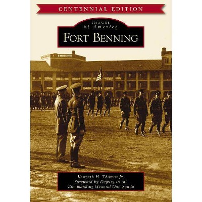 Fort Benning - by  Kenneth H Thomas Jr (Paperback)