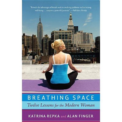 Breathing Space - by  Katrina Repka (Paperback)