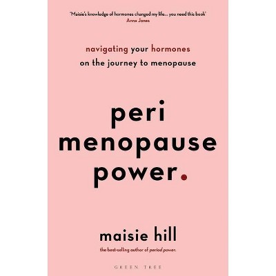 Perimenopause Power - by  Maisie Hill (Paperback)