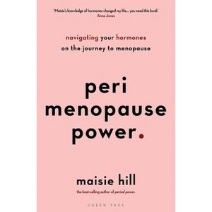 Perimenopause Power - by  Maisie Hill (Paperback) - 1 of 1