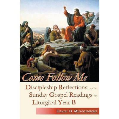 Come Follow Me - by  Daniel H Mueggenborg (Paperback)