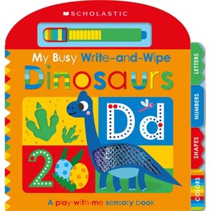 My Busy Write-And-Wipe: Dinosaurs (Scholastic Early Learners) - by  Scholastic Early Scholastic Early Learners (Hardcover) - 1 of 1