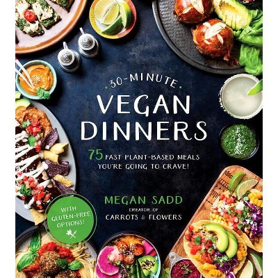 30-Minute Vegan Dinners - by  Megan Sadd (Paperback)