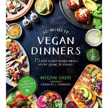 30-Minute Vegan Dinners - by  Megan Sadd (Paperback)