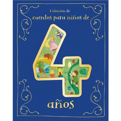 Cuentos Para Niños de 4 Años (Spanish Edition) - by  Parragon Books (Hardcover)