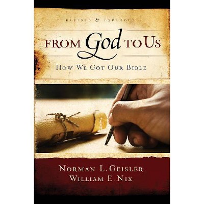 From God to Us - by  Norman L Geisler & William E Nix (Paperback)