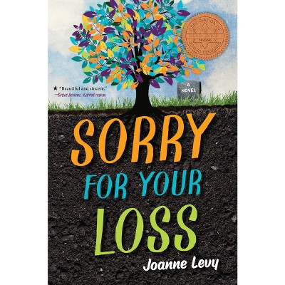 Sorry for Your Loss - by  Joanne Levy (Paperback)