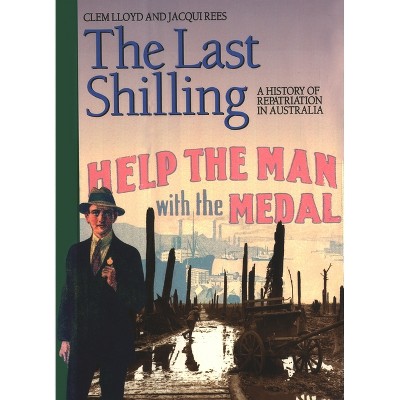 The Last Shilling - by  Clem Lloyd & Jacqui Rees (Paperback)