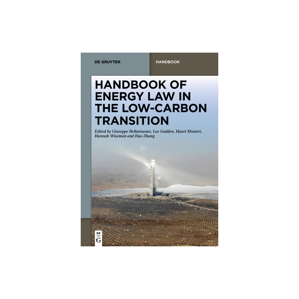 Handbook of Energy Law in the Low-Carbon Transition - (De Gruyter Handbuch) (Hardcover)