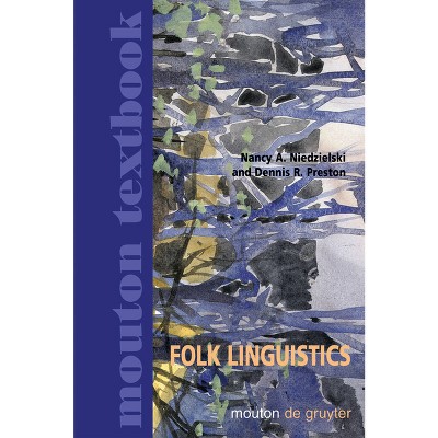 Folk Linguistics - (Mouton Textbook) by  Nancy a Niedzielski & Dennis R Preston (Hardcover)