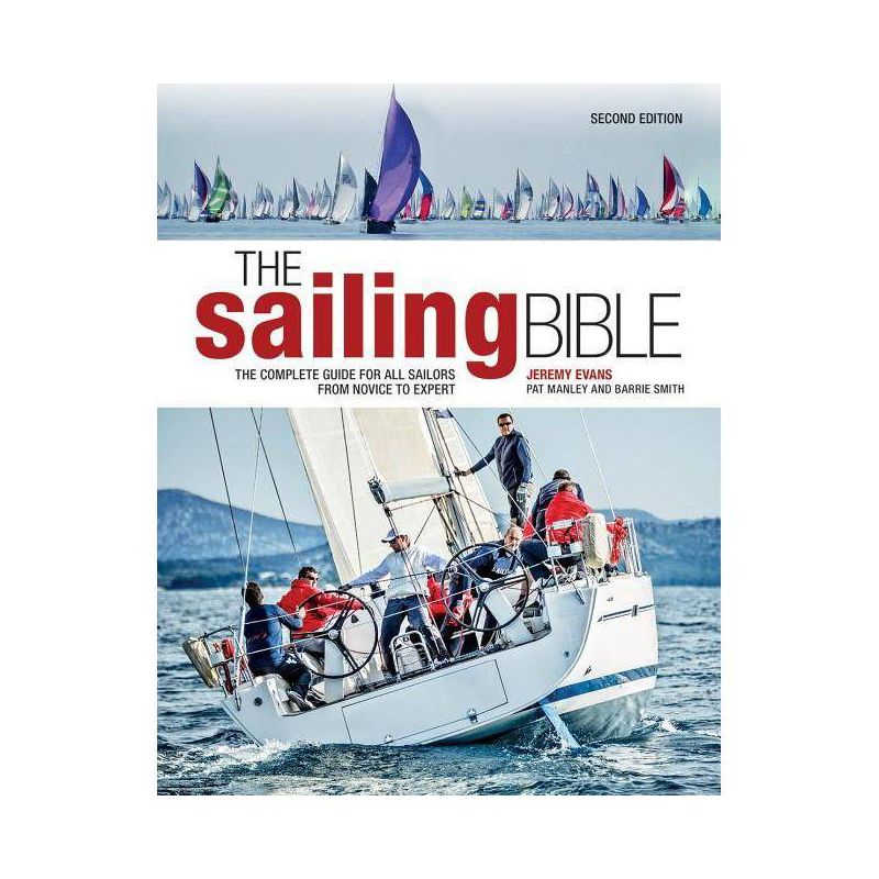 The Sailing Bible - 2nd Edition by  Jeremy Evans & Pat Manley & Barrie Smith (Hardcover), 1 of 2