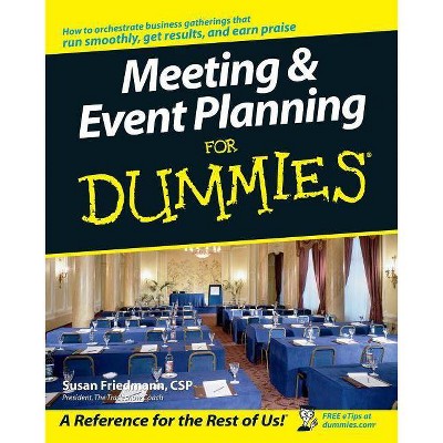 Meeting & Event Planning for Dummies - (For Dummies) by  Susan Friedmann (Paperback)