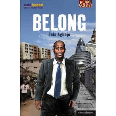 Belong - (Modern Plays) by  Bola Agbaje (Paperback)