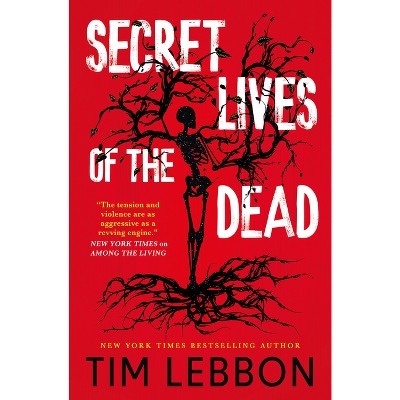 Secret Lives of the Dead - by  Tim Lebbon (Paperback)