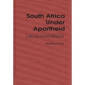 South Africa Under Apartheid - by  Jacqueline A Kalley (Hardcover) - 1 of 1
