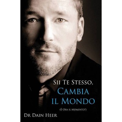 Sii Te Stesso, Cambia Il Mondo - Being You, Changing the World Italian - 2nd Edition by  Heer (Paperback)