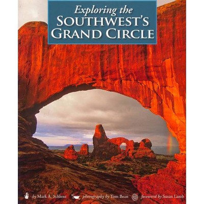 Exploring the Southwest's Grand Circle - (Companion Press) by  Mark A Schlenz (Paperback)