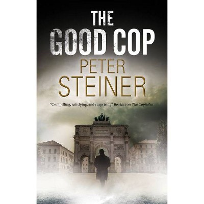 The Good Cop - by  Peter Steiner (Paperback)