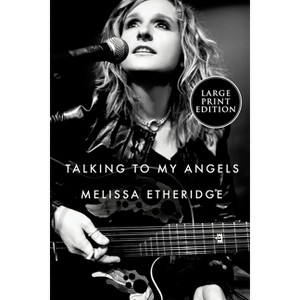 Talking to My Angels - Large Print by  Melissa Etheridge (Paperback) - 1 of 1