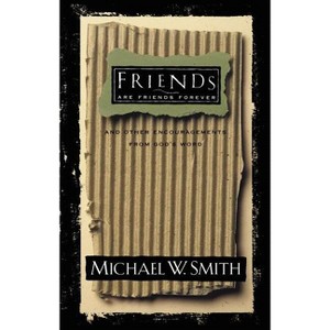 Friends Are Friends Forever - by  Michael W Smith (Paperback) - 1 of 1