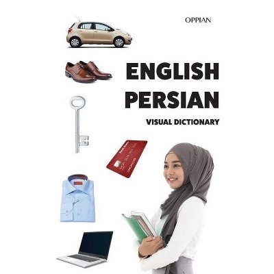 English-Persian Visual Dictionary - by  Tuomas Kilpi (Paperback)