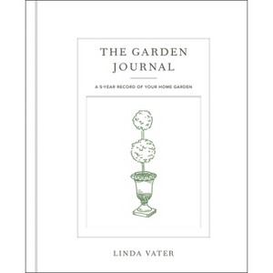 The Garden Journal - by  Linda Vater (Hardcover) - 1 of 1