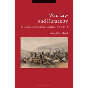 War, Law and Humanity - by  James Crossland (Paperback) - 1 of 1