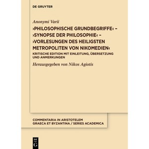 >Philosophische Grundbegriffesynopse Der Philosophievorlesungen Des Heiligsten Metropoliten Von Nikomedien - by  Anonymi Varii (Hardcover) - 1 of 1