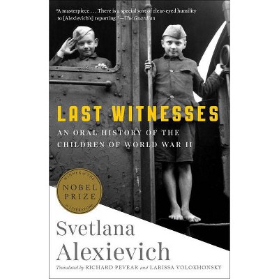 Last Witnesses - by  Svetlana Alexievich (Paperback)