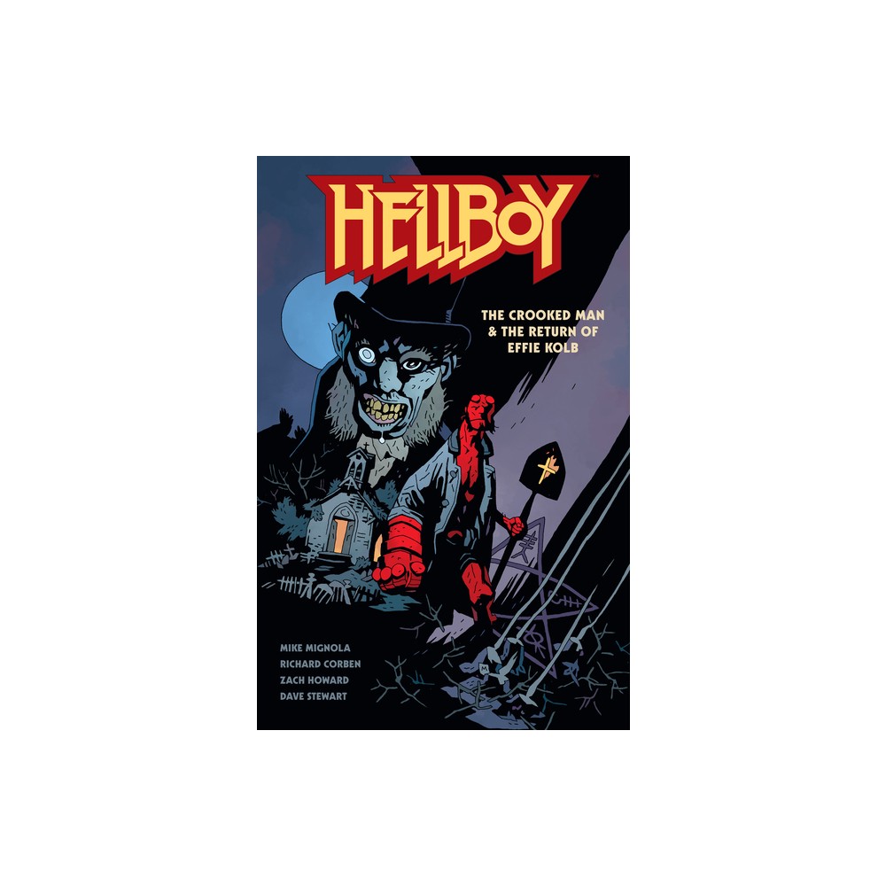 Hellboy: The Crooked Man & the Return of Effie Kolb - by Mike Mignola (Paperback)