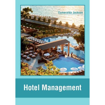 Hotel Management - by  Esmeralda Jackson (Hardcover)