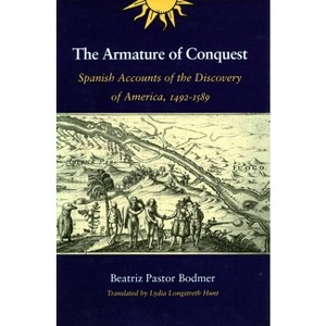 The Armature of Conquest - by  Beatriz Pastor Bodmer (Paperback) - 1 of 1