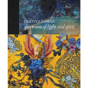 Oletha Devane: Spectrum of Light and Spirit - by  Symmes Gardner & Lowery Stokes Sims (Hardcover) - 1 of 1