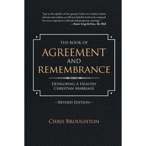 The Book of Agreement and Remembrance (Revised Edition) - by  Chris Broughton (Paperback) - 1 of 1