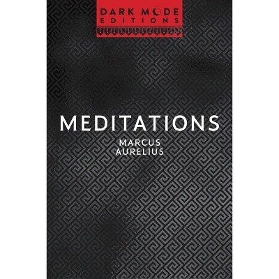 Dark Mode: Meditations - by  Marcus Aurelius (Hardcover)