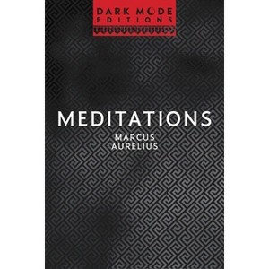 Dark Mode: Meditations - by  Marcus Aurelius (Hardcover) - 1 of 1