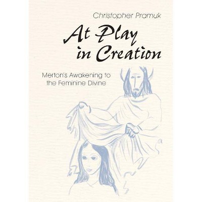 At Play in Creation - by  Christopher Pramuk (Paperback)