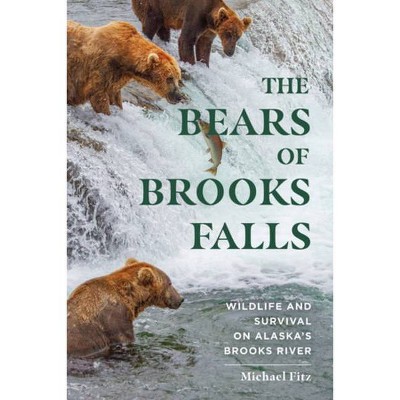 The Bears of Brooks Falls - by  Michael Fitz (Paperback)