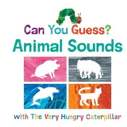 Can You Guess? Animal Sounds with the Very Hungry Caterpillar - (World of Eric Carle) by  Eric Carle (Board Book)