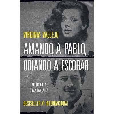 Amando a Pablo, odiando a Escobar / Loving Pablo, Hating Escobar -  by Virginia Vallejo (Paperback)