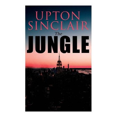 The Jungle - by  Upton Sinclair (Paperback)