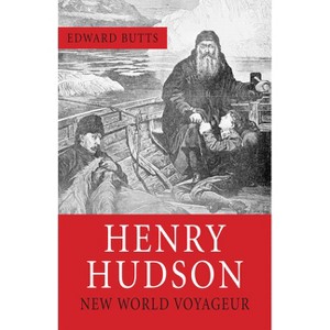 Henry Hudson - by  Edward Butts (Paperback) - 1 of 1