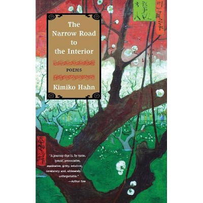 The Narrow Road to the Interior - by  Kimiko Hahn (Paperback)