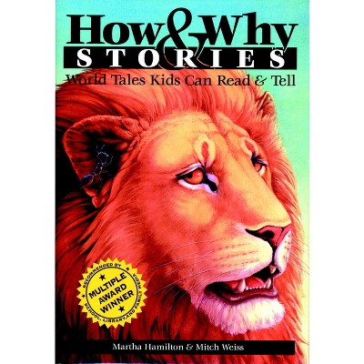 How & Why Stories - (World Storytelling from August House) by  Martha Hamilton & Mitch Weiss (Paperback)