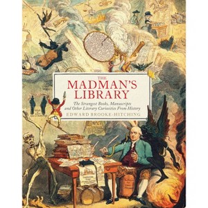 The Madman's Library - by  Edward Brooke-Hitching (Hardcover) - 1 of 1
