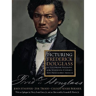 Picturing Frederick Douglass - by  John Stauffer & Zoe Trodd & Celeste-Marie Bernier (Hardcover)