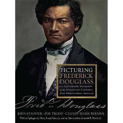 Picturing Frederick Douglass - by  John Stauffer & Zoe Trodd & Celeste-Marie Bernier (Hardcover)