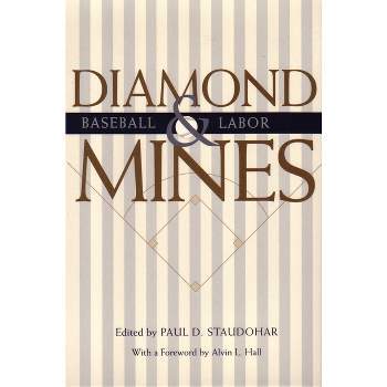 Diamond Mines - (Sports and Entertainment) by  Paul D Staudohar (Paperback)
